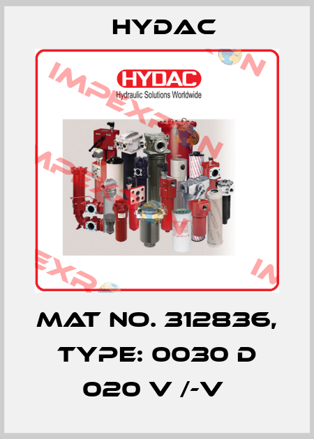Mat No. 312836, Type: 0030 D 020 V /-V  Hydac