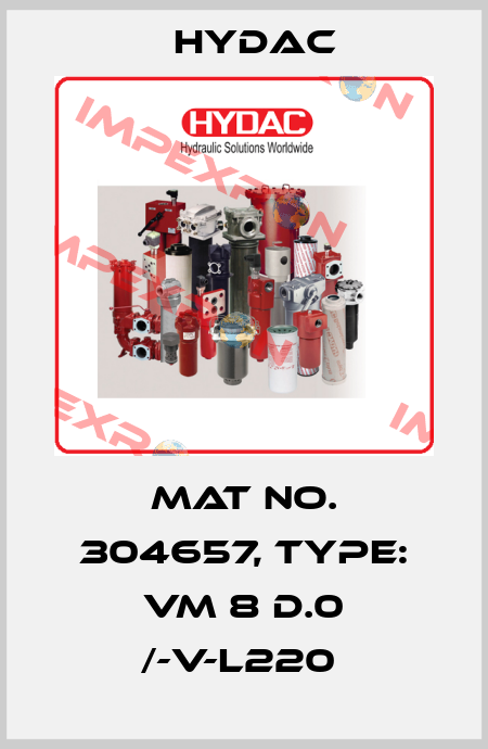 Mat No. 304657, Type: VM 8 D.0 /-V-L220  Hydac