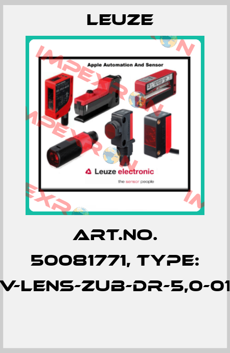 Art.No. 50081771, Type: V-LENS-ZUB-DR-5,0-01  Leuze