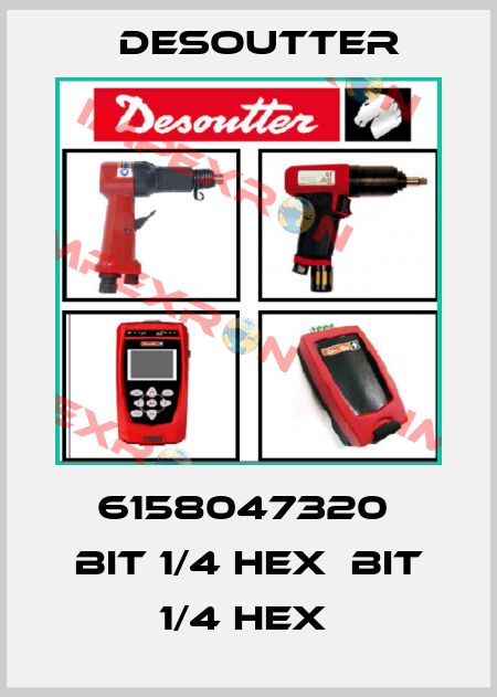 6158047320  BIT 1/4 HEX  BIT 1/4 HEX  Desoutter