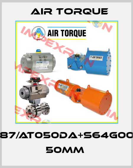 687/AT050DA+S64G007  50MM  Air Torque