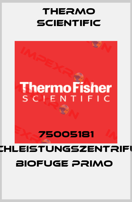 75005181 HOCHLEISTUNGSZENTRIFUGE BIOFUGE PRIMO  Thermo Scientific