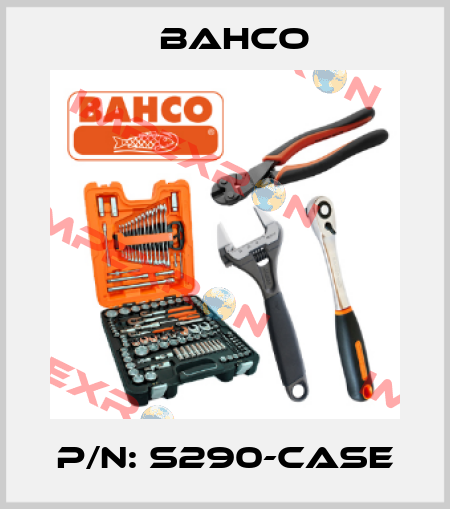 P/N: S290-CASE Bahco