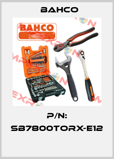 P/N: SB7800TORX-E12  Bahco