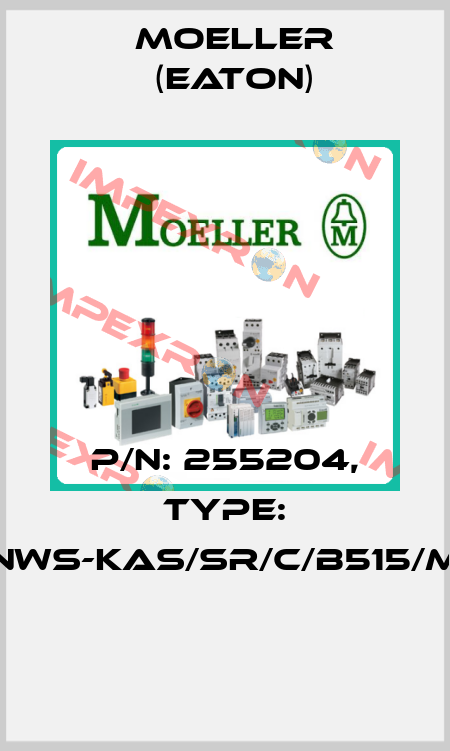 P/N: 255204, Type: NWS-KAS/SR/C/B515/M  Moeller (Eaton)