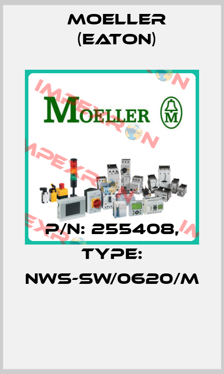 P/N: 255408, Type: NWS-SW/0620/M  Moeller (Eaton)