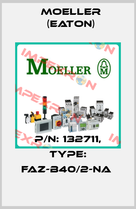 P/N: 132711, Type: FAZ-B40/2-NA  Moeller (Eaton)