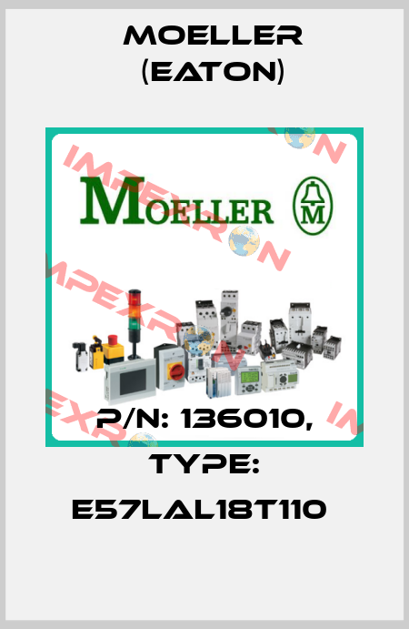 P/N: 136010, Type: E57LAL18T110  Moeller (Eaton)