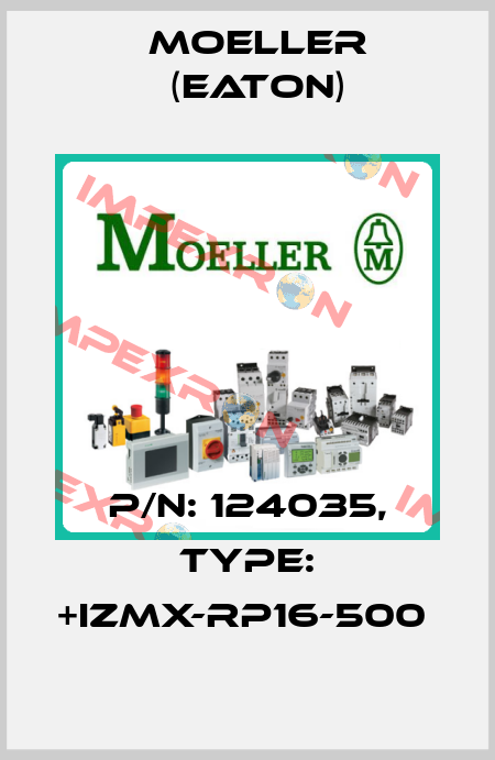 P/N: 124035, Type: +IZMX-RP16-500  Moeller (Eaton)