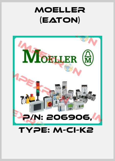 P/N: 206906, Type: M-CI-K2  Moeller (Eaton)