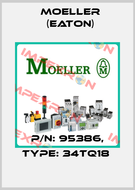 P/N: 95386, Type: 34TQ18  Moeller (Eaton)