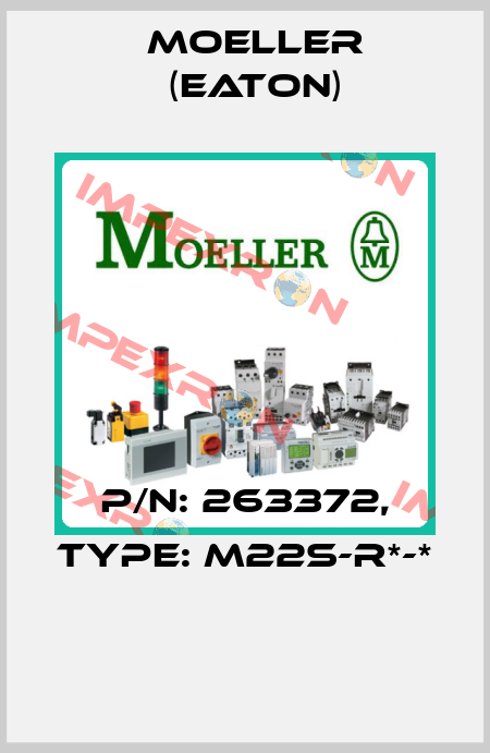 P/N: 263372, Type: M22S-R*-*  Moeller (Eaton)