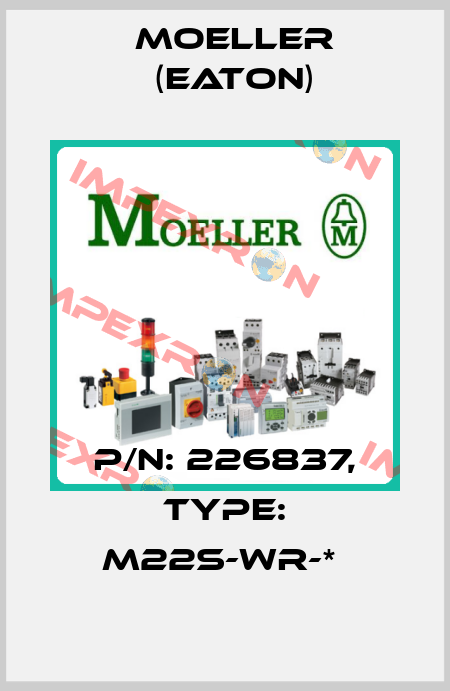 P/N: 226837, Type: M22S-WR-*  Moeller (Eaton)