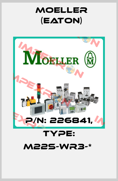 P/N: 226841, Type: M22S-WR3-*  Moeller (Eaton)