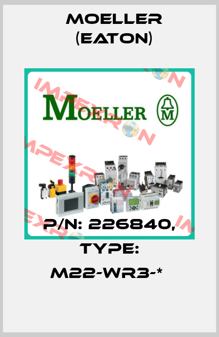 P/N: 226840, Type: M22-WR3-*  Moeller (Eaton)