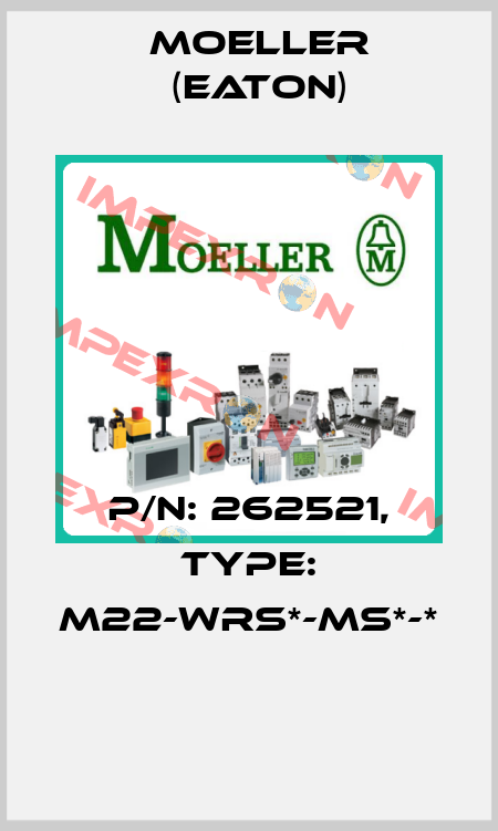 P/N: 262521, Type: M22-WRS*-MS*-*  Moeller (Eaton)
