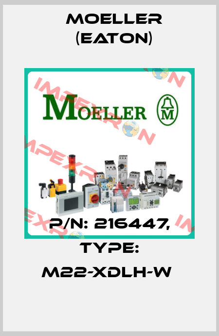 P/N: 216447, Type: M22-XDLH-W  Moeller (Eaton)