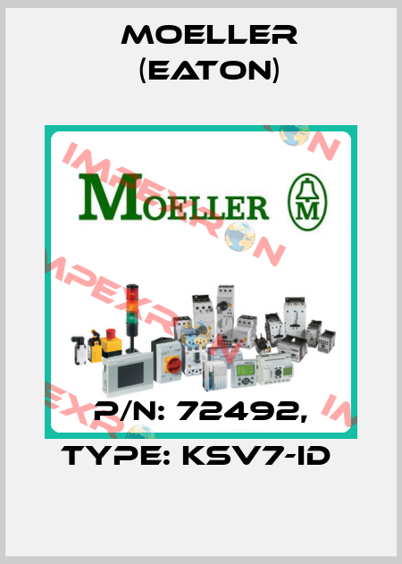 P/N: 72492, Type: KSV7-ID  Moeller (Eaton)