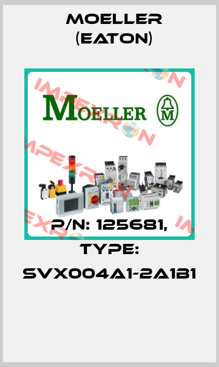 P/N: 125681, Type: SVX004A1-2A1B1  Moeller (Eaton)