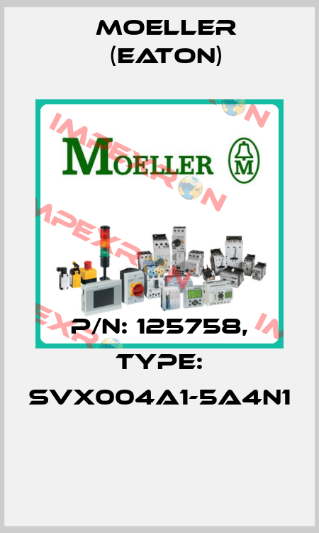 P/N: 125758, Type: SVX004A1-5A4N1  Moeller (Eaton)