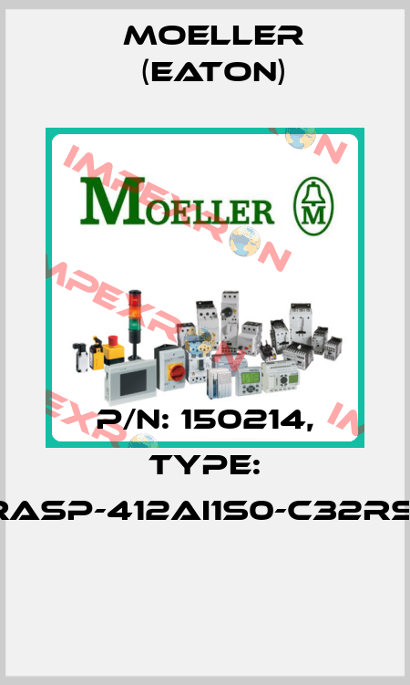P/N: 150214, Type: RASP-412AI1S0-C32RS1  Moeller (Eaton)