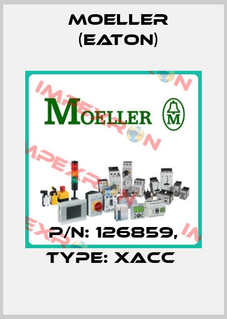 P/N: 126859, Type: XACC  Moeller (Eaton)