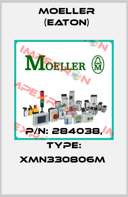 P/N: 284038, Type: XMN330806M  Moeller (Eaton)