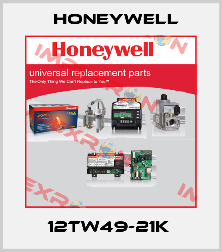 12TW49-21K  Honeywell