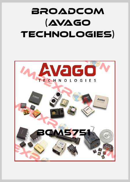 bcm5751  Broadcom (Avago Technologies)