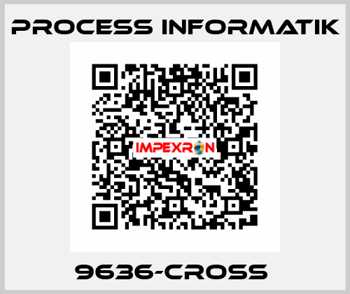 9636-CROSS  Process Informatik