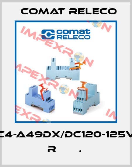 C4-A49DX/DC120-125V  R       .  Comat Releco