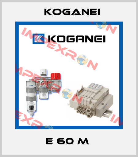 E 60 M  Koganei