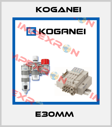 E30MM  Koganei