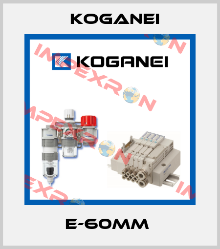 E-60MM  Koganei