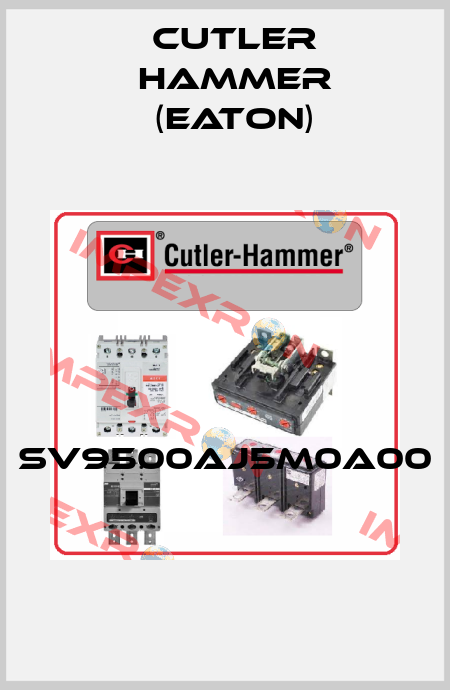 SV9500AJ5M0A00  Cutler Hammer (Eaton)
