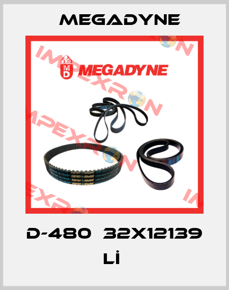 D-480  32x12139 Lİ  Megadyne