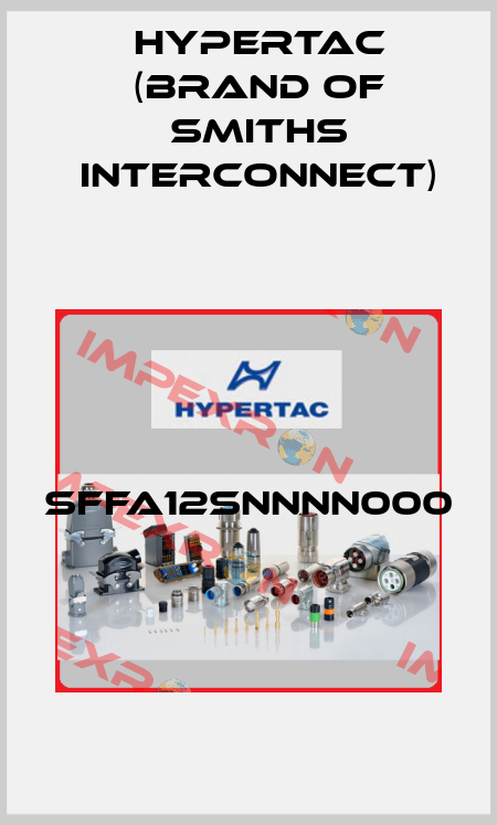 SFFA12SNNNN000  Hypertac (brand of Smiths Interconnect)