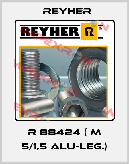 R 88424 ( M 5/1,5 Alu-Leg.) Reyher