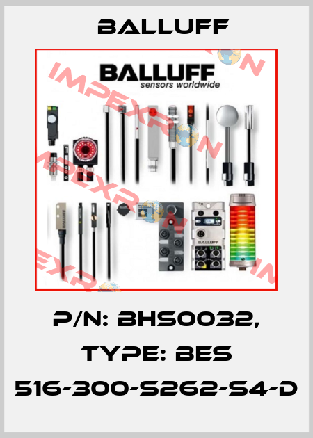 P/N: BHS0032, Type: BES 516-300-S262-S4-D Balluff