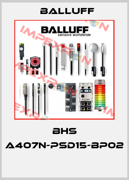 BHS A407N-PSD15-BP02  Balluff