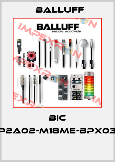 BIC 2I0-P2A02-M18ME-BPX03-010  Balluff