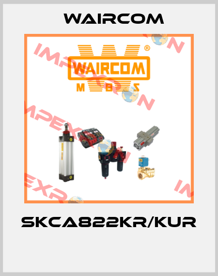 SKCA822KR/KUR  Waircom