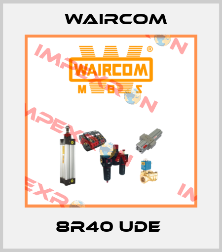 8R40 UDE  Waircom