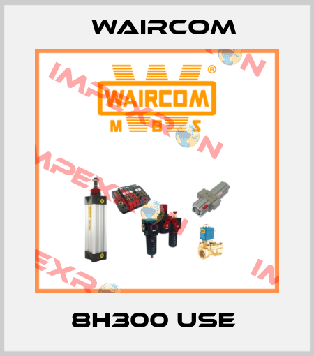 8H300 USE  Waircom