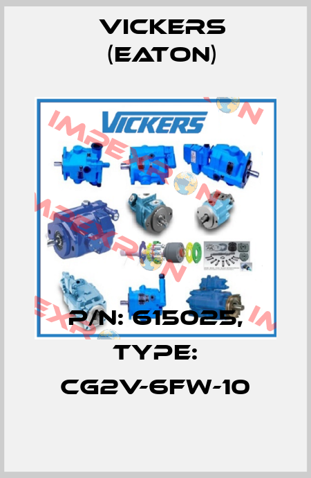 P/N: 615025, Type: CG2V-6FW-10 Vickers (Eaton)