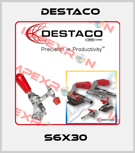 S6X30  Destaco