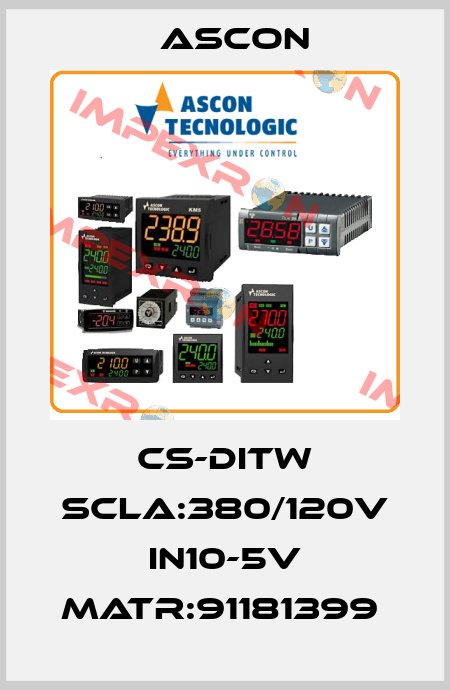 CS-DITW SCLA:380/120V IN10-5V MATR:91181399  Ascon