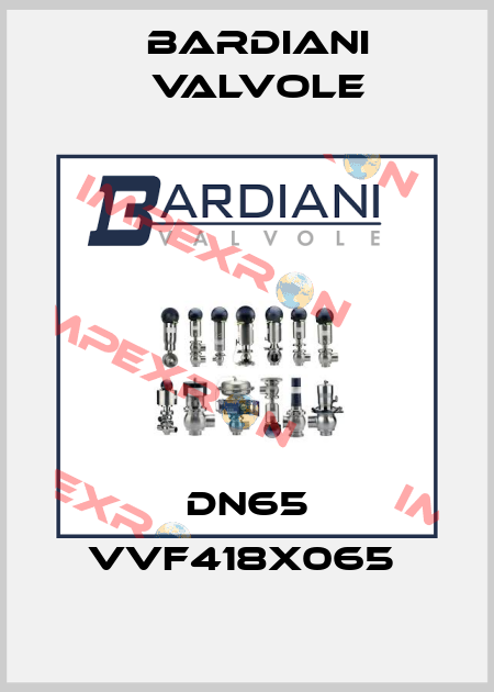 DN65 VVF418X065  Bardiani Valvole
