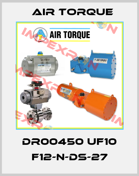 DR00450 UF10 F12-N-DS-27 Air Torque