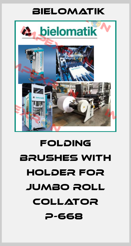 FOLDING BRUSHES WITH HOLDER FOR JUMBO ROLL COLLATOR P-668  Bielomatik